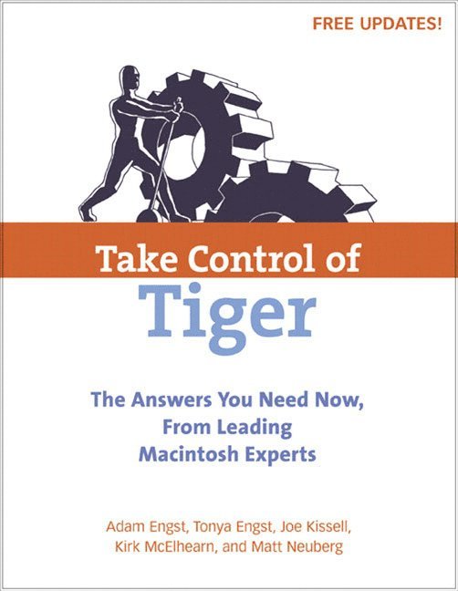 Tonya Engst, Glenn Fleishman, Joe Kissell, Kirk McElhearn, Matt Neuburg, Adam C. Engst, Kirk Mcelhearn - Take Control of Tiger, Häftad
