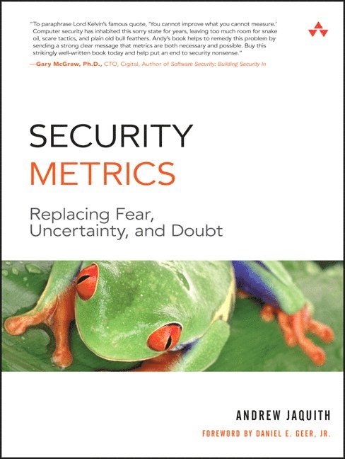 Security Metrics: Replacing Fear, Uncertainty, & Doubt 1