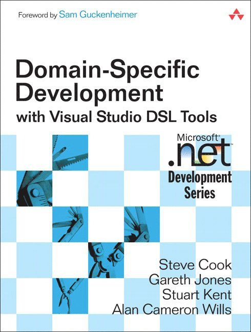 Steve Cook, Gareth Jones, Stuart Kent, Alan Wills - Domain-Specific Development with Visual Studio DSL Tools, Häftad