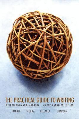 Sylvan Barnet, Marcia Stubbs, Pat Bellanca, Pamela Stimpson - Practical Guide to Writing, Second Canadian Edition, Häftad
