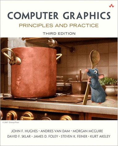 John Hughes, Andries van Dam, Morgan McGuire, David Sklar, James Foley, Steven Feiner, Kurt Akeley - Computer Graphics, Inbunden