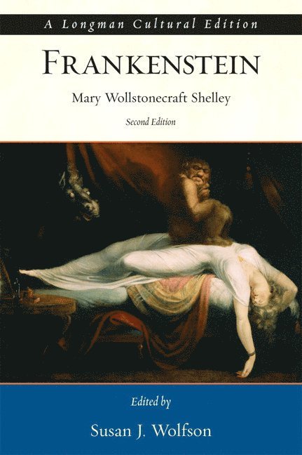 Mary Shelley, Susan Wolfson - Frankenstein, A Longman Cultural Edition, Häftad