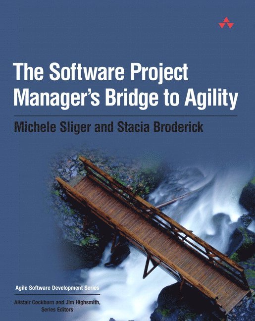 Michele Sliger, Stacia Broderick - Software Project Manager's Bridge to Agility, The, Häftad