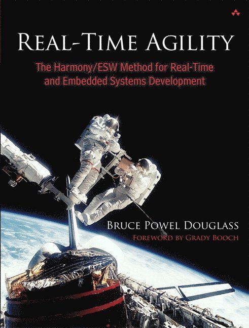 Real-Time Agility: The Harmony/ESW Method for Real-Time and Embedded Systems Development 1