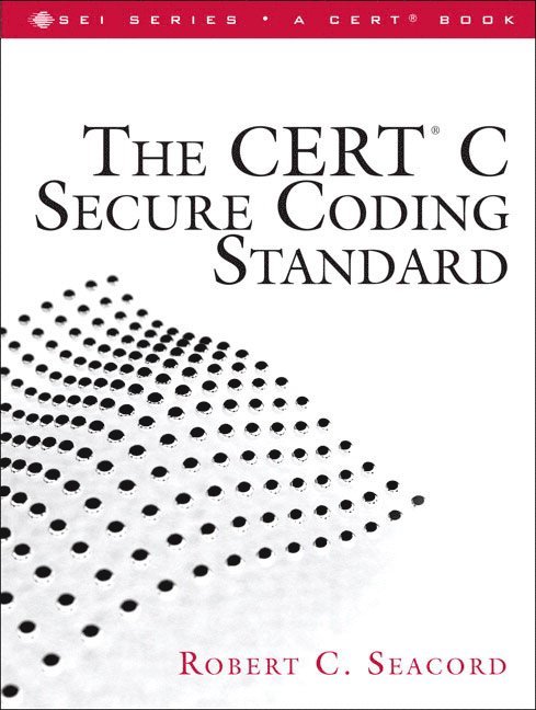 The CERT C Secure Coding Standard 1