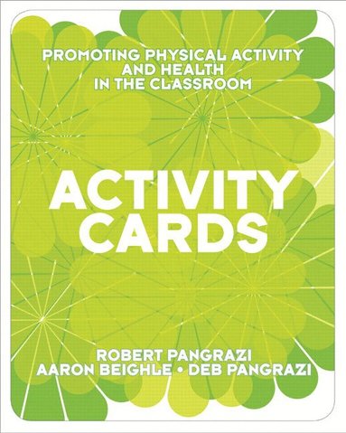 Robert P. Pangrazi, Aaron Beighle - Activity Cards for Promoting Physical Activity and Health in the Classroom, Häftad