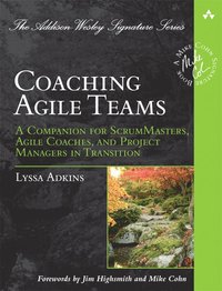 bokomslag Coaching Agile Teams: A Companion for ScrumMasters, Agile Coaches, and Project Managers in Transition