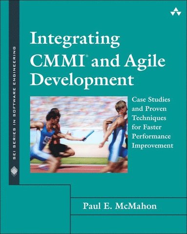 bokomslag Integrating CMMI & Agile Development: Case Studies & Proven Techniques For Faster Performance Improvement