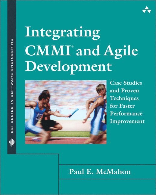 Integrating CMMI & Agile Development: Case Studies & Proven Techniques For Faster Performance Improvement 1