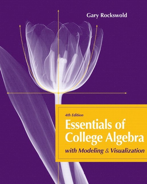 Gary Rockswold - Essentials of College Algebra with Modeling and Visualization, Inbunden