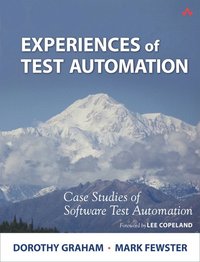 bokomslag Experiences of Test Automation: Case Studies of Software Test Automation