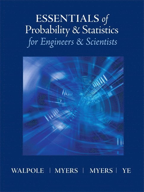 Ronald Walpole, Raymond Myers, Sharon Myers, Keying Ye - Essentials of Probability & Statistics for Engineers & Scientists, Inbunden