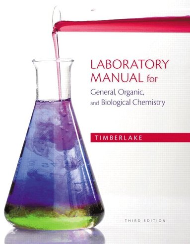 Karen Timberlake - Laboratory Manual for General, Organic, and Biological Chemistry, Häftad