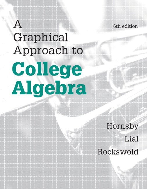 Graphical Approach to College Algebra