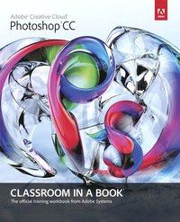 bokomslag Adobe Photoshop CC Classroom in a Book with Access Code