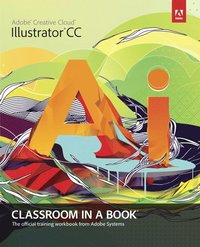 bokomslag Adobe Illustrator CC Classroom in a Book