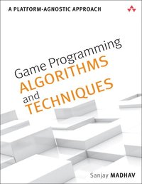 bokomslag Game Programming Algorithms and Techniques: A Platform-Agnostic Approach