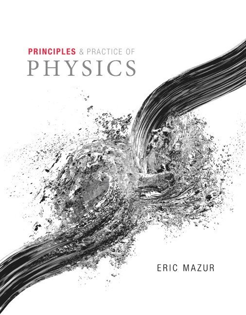 Eric Mazur - Principles of Physics (Chapters 1-34), Inbunden