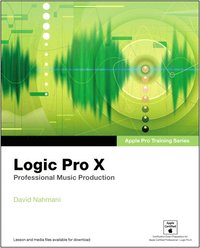 bokomslag Logic Pro X: Professional Music Production: Apple Pro Training Series