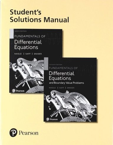 R. Nagle, Edward Saff, Arthur Snider - Student Solutions Manual for Fundamentals of Differential Equations and Fundamentals of Differential Equations and Boundary Value Problems, Häftad