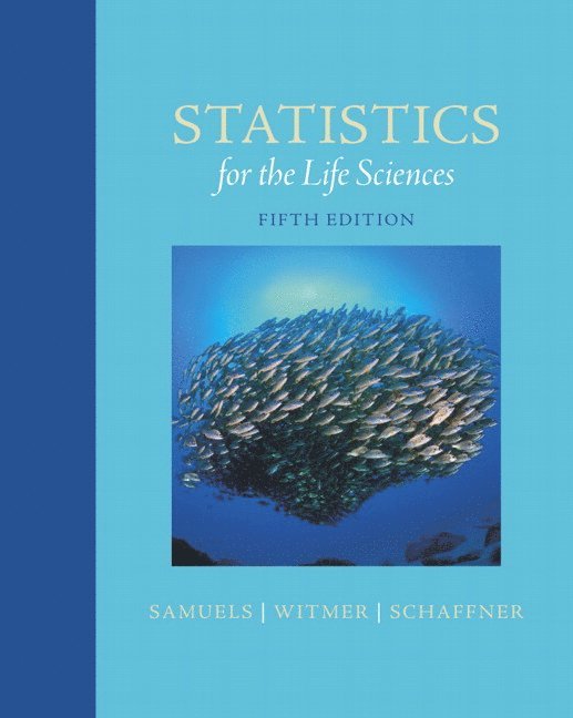 Myra Samuels, Jeffrey Witmer, Andrew Schaffner - Statistics for the Life Sciences, Inbunden