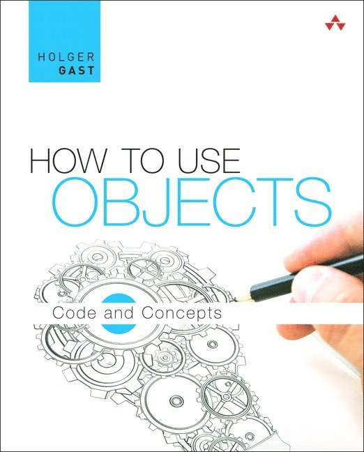 Holger Gast - How to Use Objects, Inbunden