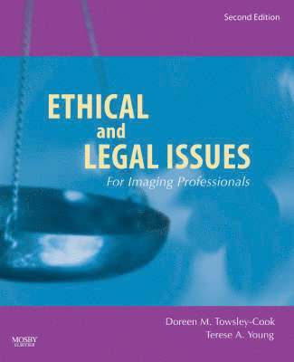 Doreen M. Towsley-Cook, Terese A. Young - Ethical and Legal Issues for Imaging Professionals, Häftad