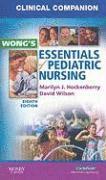 Clinical Companion for Wong's Essentials of Pediatric Nursing 1