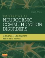 Robert H. Brookshire, Malcolm R. McNeil, USA) Brookshire, Robert H. (Professor Emeritus, Department of Communication Disorders, University of Minnesota, Minneapolis, MN - Introduction to Neurogenic Communication Disorders, Häftad