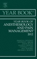 David H. Chestnut - Year Book of Anesthesiology and Pain Management 2012, Inbunden