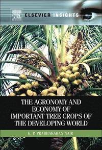 bokomslag The Agronomy and Economy of Important Tree Crops of the Developing World