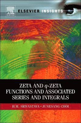 bokomslag Zeta and q-Zeta Functions and Associated Series and Integrals