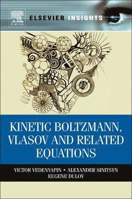 Kinetic Boltzmann, Vlasov and Related Equations 1
