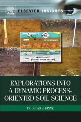 Explorations into a Dynamic Process-Oriented Soil Science 1