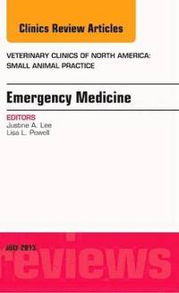 bokomslag Emergency Medicine, An Issue of Veterinary Clinics: Small Animal Practice