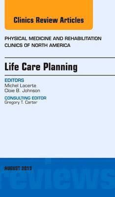 bokomslag Life Care Planning, An Issue of Physical Medicine and Rehabilitation Clinics