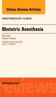 Robert R. Gaiser - Obstetric and Gynecologic Anesthesia, An Issue of Anesthesiology Clinics, Inbunden