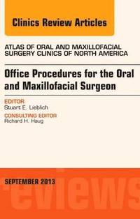 bokomslag Office Procedures for the Oral and Maxillofacial Surgeon, An Issue of Atlas of the Oral and Maxillofacial Surgery Clinics