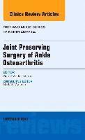 bokomslag Joint Preserving Surgery of Ankle Osteoarthritis, an Issue of Foot and Ankle Clinics
