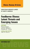 David Acheson, Jennifer McEntire, Cheleste M. Thorpe - Foodborne Illness: Latest Threats and Emerging Issues, an Issue of Infectious Disease Clinics, Inbunden