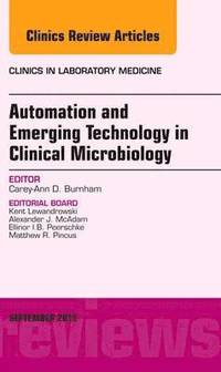 bokomslag Automation and Emerging Technology in Clinical Microbiology, An Issue of Clinics in Laboratory Medicine