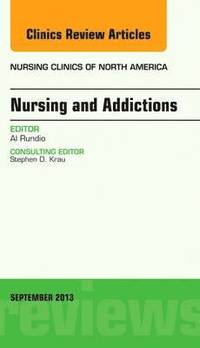 bokomslag Nursing and Addictions, An Issue of Nursing Clinics