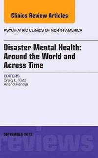 bokomslag Disaster Mental Health: Around the World and Across Time, An Issue of Psychiatric Clinics