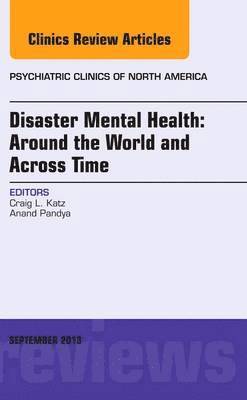 Disaster Mental Health: Around the World and Across Time, An Issue of Psychiatric Clinics 1