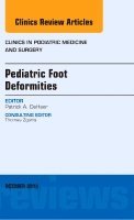 Patrick A. DeHeer - Pediatric Foot Deformities, An Issue of Clinics in Podiatric Medicine and Surgery, Inbunden