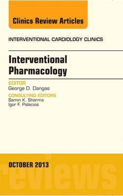 Interventional Pharmacology, An issue of Interventional Cardiology Clinics 1