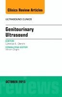 Lorenzo E. Derchi - Genitourinary Ultrasound, An Issue of Ultrasound Clinics, Inbunden