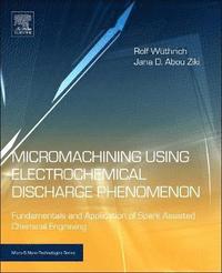 bokomslag Micromachining Using Electrochemical Discharge Phenomenon