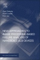 bokomslag New Approaches to Image Processing based Failure Analysis of Nano-Scale ULSI Devices