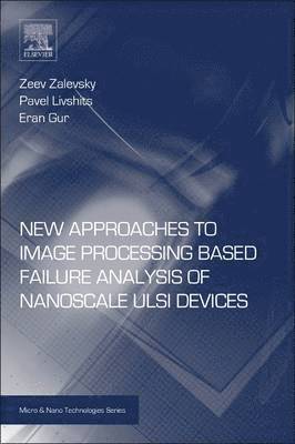 Zeev Zalevsky, Pavel Livshits, Eran Gur - New Approaches to Image Processing based Failure Analysis of Nano-Scale ULSI Devices, Häftad